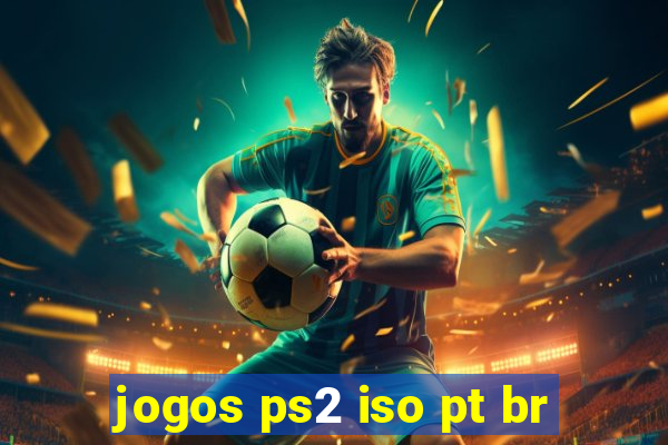 jogos ps2 iso pt br